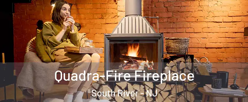  Quadra-Fire Fireplace South River - NJ